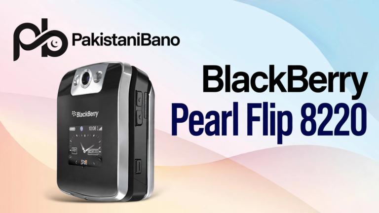 BlackBerry Pearl Flip 8220 Price in Pakistan – Specs and Review