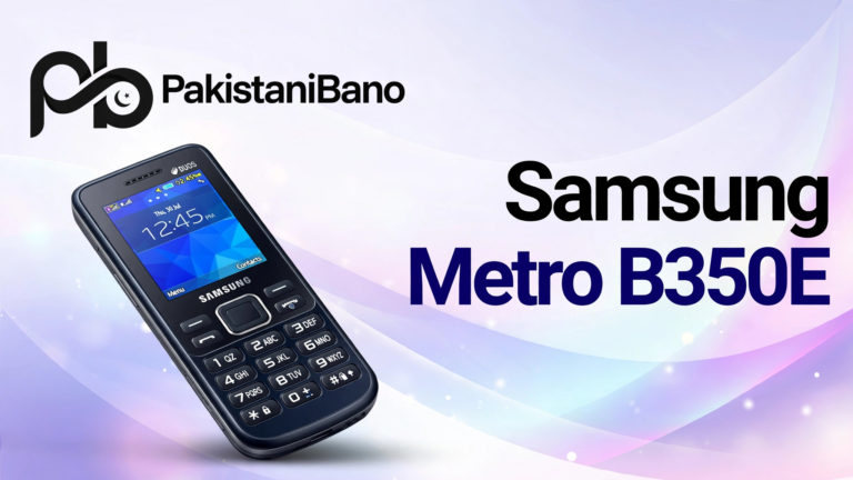 Samsung Metro B350E Price in Pakistan – Specs and Review